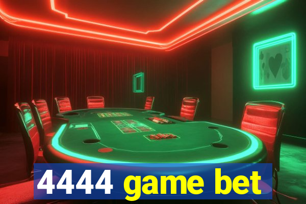 4444 game bet